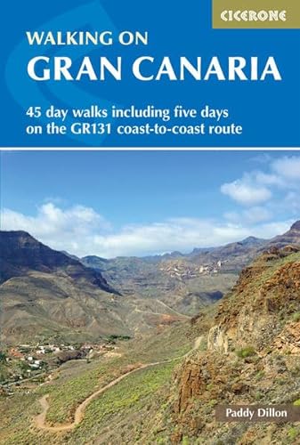 Walking on Gran Canaria: 45 day walks including five days on the GR131 coast-to-coast route (Cicerone guidebooks)