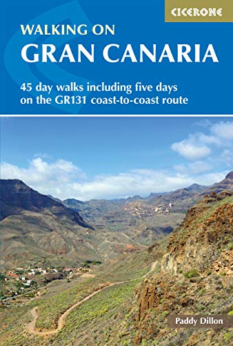 Walking on Gran Canaria: 45 day walks including five days on the GR131 coast-to-coast route (Cicerone guidebooks)