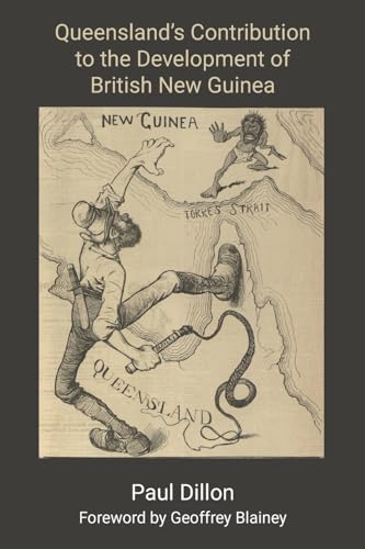 Queensland's Contribution to the Development of British New Guinea von Connor Court Publishing Pty Ltd