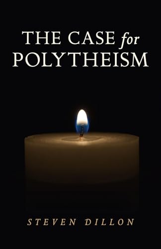 The Case for Polytheism von John Hunt Publishing