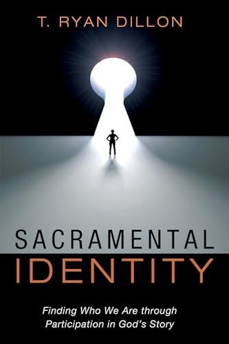 Sacramental Identity: Finding Who We Are through Participation in God's Story von Wipf and Stock