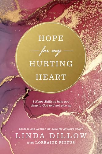 Hope for My Hurting Heart: Eight Heart Skills to Help You Cling to God and Not Give Up von NavPress Publishing Group