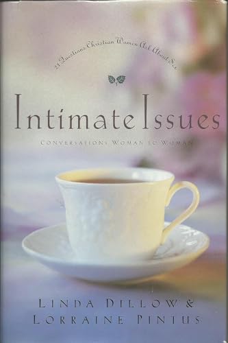 Intimate Issues: Conversations Woman to Woman : 21 Questions Christian Women Ask About Sex