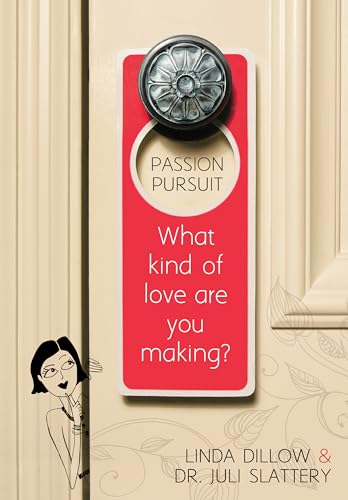 Passion Pursuit: What Kind of Love Are You Making?