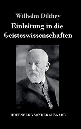 Einleitung in die Geisteswissenschaften: Versuch einer Grundlegung für das Studium der Gesellschaft und ihrer Geschichte von Hofenberg
