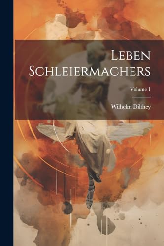 Leben Schleiermachers; Volume 1 von Legare Street Press