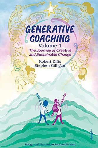 Generative Coaching Volume 1: The Journey of Creative and Sustainable Change