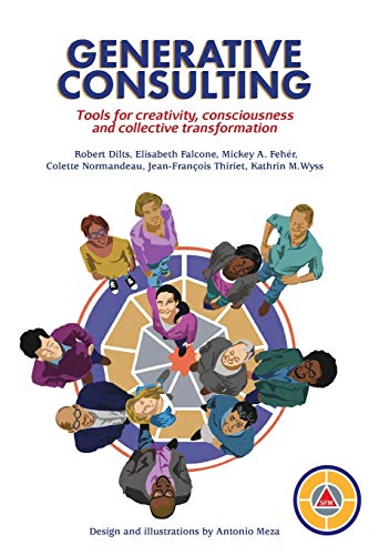 Generative Consulting: Tools for creativity, consciousness and collective transformation Generative Consulting: Tools for creativity, consciousness and collective transformation