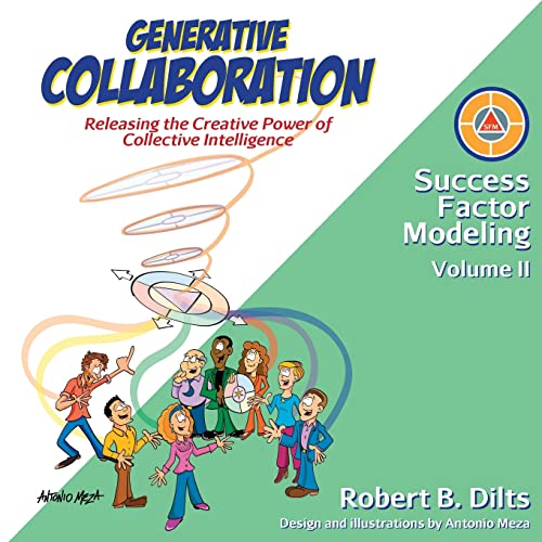 Generative Collaboration: Releasing the Creative Power of Collective Intelligence (Success Factor Modeling, Band 2)