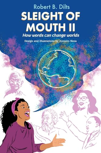 Sleight of Mouth Volume II: How Words Change Worlds von Dilts Strategy Group