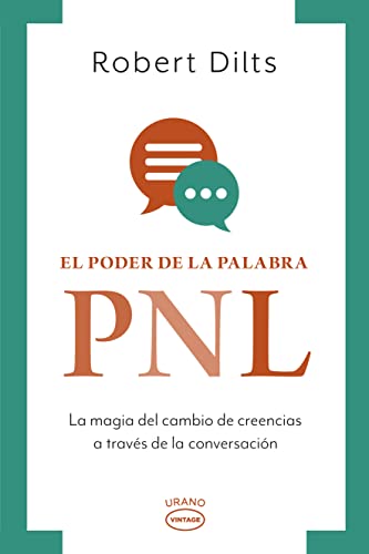 El poder de la palabra: PNL: La magia del cambio de creencias a través de la conversación (Vintage)