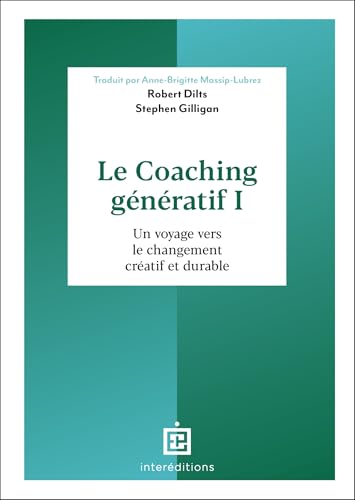 Le Coaching génératif I: Un voyage vers le changement créatif et durable Le Coaching génératif I: Un voyage vers le changement créatif et durable von INTEREDITIONS