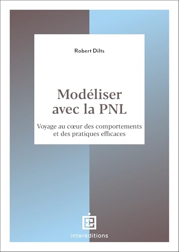 Modéliser avec la PNL: Voyage au coeur des comportements et des pratiques efficaces Modéliser avec la PNL: Voyage au coeur des comportements et des pratiques efficaces von INTEREDITIONS
