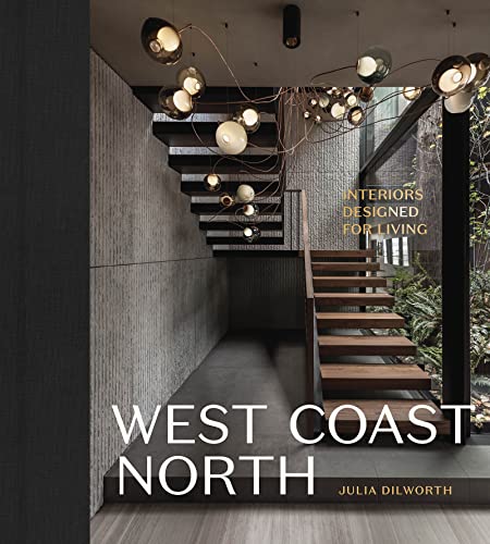 West Coast North: Interiors Designed for Living von Figure 1 Publishing