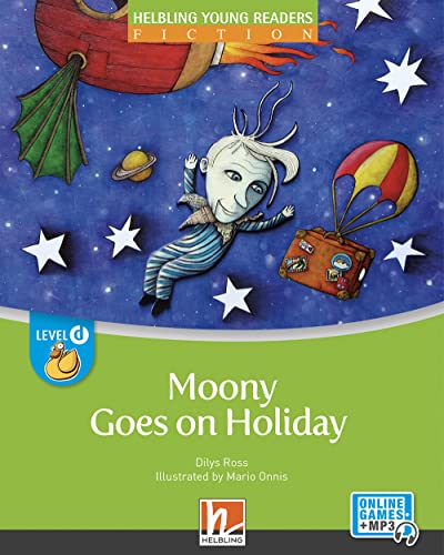 Young Reader, Level d, Fiction / Moony Goes on Holiday + e-zone: Helbling Young Readers, Level d/4. Lernjahr