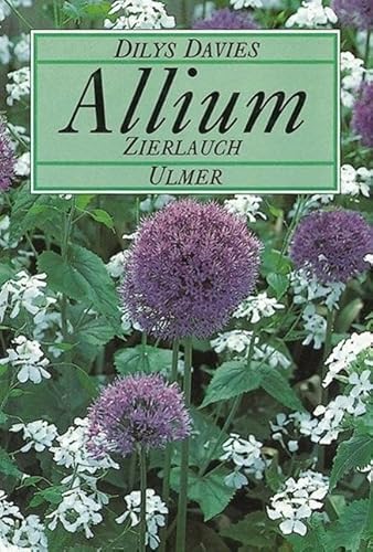Allium, Zierlauch: Zierlauch. Aus d. Engl. v. Zerbst, Marion von Ulmer Eugen Verlag