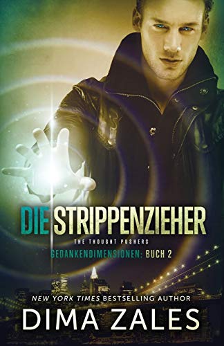 Die Strippenzieher - The Thought Pushers (Gedankendimensionen, Band 2)