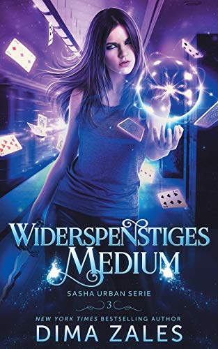 Widerspenstiges Medium (Sasha Urban Serie, Band 3)