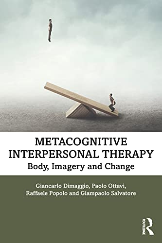 Metacognitive Interpersonal Therapy: Body, Imagery and Change von Routledge