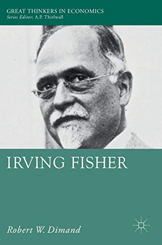 Irving Fisher (Great Thinkers in Economics)