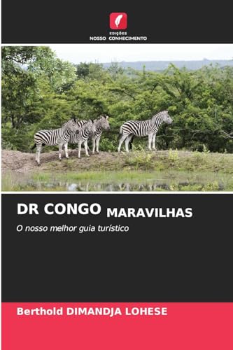 DR CONGO MARAVILHAS: O nosso melhor guia turístico von Edições Nosso Conhecimento