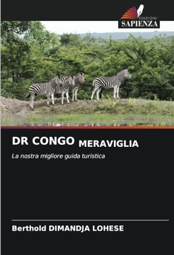 DR CONGO MERAVIGLIA: La nostra migliore guida turistica von Edizioni Sapienza