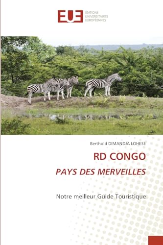 RD CONGO PAYS DES MERVEILLES: Notre meilleur Guide Touristique von Éditions universitaires européennes