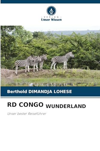 RD CONGO WUNDERLAND: Unser bester Reiseführer von Verlag Unser Wissen