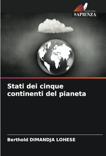 Stati dei cinque continenti del pianeta von Edizioni Sapienza