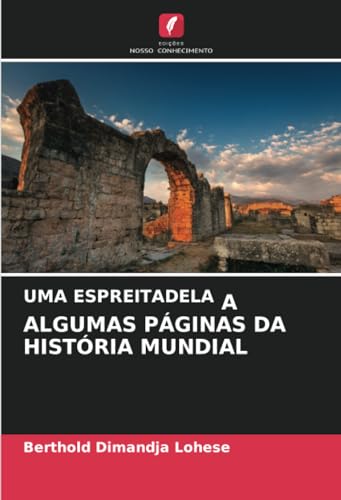 UMA ESPREITADELA A ALGUMAS PÁGINAS DA HISTÓRIA MUNDIAL von Edições Nosso Conhecimento