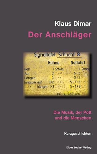 Der Anschläger: Die Musik, der Pott und seine Menschen. Kurzgeschichten: Die Musik, der Pott und die Menschen. Kurzgeschichten von Klaus Becker Verlag