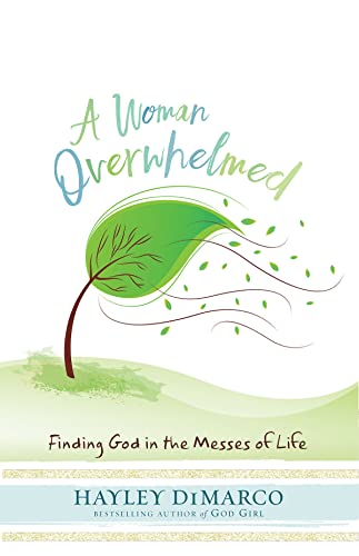 A Woman Overwhelmed: Finding God in the Messes of Life von Abingdon Press