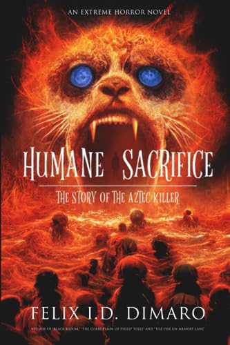 Humane Sacrifice: The Story of the Aztec Killer
