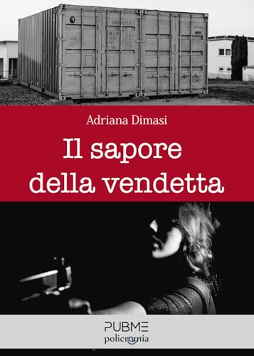 Il sapore della vendetta: (Collana Policromia - PubMe) von PubMe