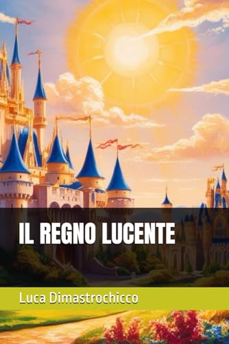 IL REGNO LUCENTE von Independently published