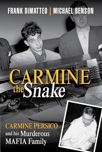 Carmine the Snake: Carmine Persico and His Murderous Mafia Family