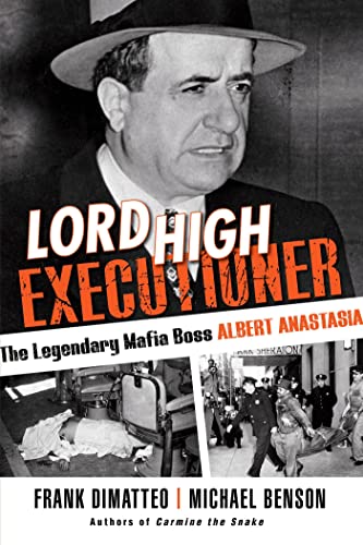 Lord High Executioner: The Legendary Mafia Boss Albert Anastasia von CITADEL