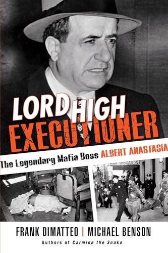 Lord High Executioner: The Legendary Mafia Boss Albert Anastasia von Kensington Publishing Corporation
