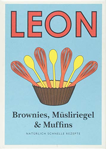 LEON Mini. Brownies, Müsliriegel & Muffins: Natürlich schnelle Rezepte LEON Mini. Brownies, Müsliriegel & Muffins: Natürlich schnelle Rezepte