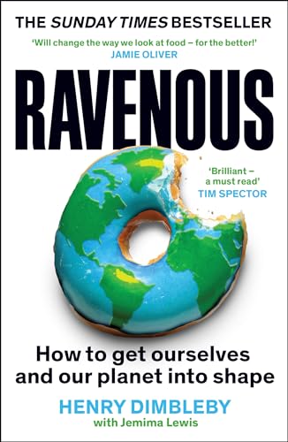 Ravenous: How to get ourselves and our planet into shape von Profile Books
