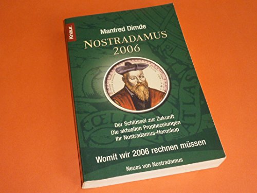 Nostradamus 2006: Der Schlüssel zur Zukunft - Die aktuellen Prophezeiungen - Ihr Nostradamus-Horoskop von Knaur TB
