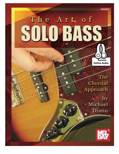 The Art of Solo Bass: Chordal Approach: With Online Audio von Mel Bay Publications, Inc.