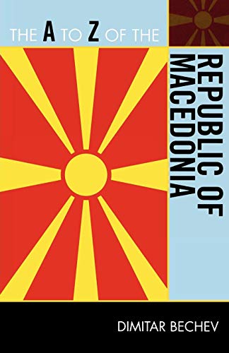 The A to Z of the Republic of Macedonia (A to Z Guides-Historical Dictionary of Europe #68, Band 235) von Scarecrow Press