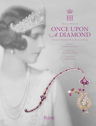 Once Upon a Diamond: A Family Tradition of Royal Jewels von Rizzoli