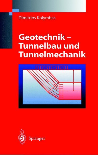 Geotechnik - Tunnelbau und Tunnelmechanik von Springer-Verlag GmbH