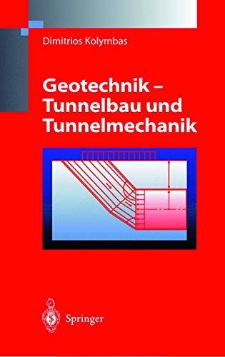 Geotechnik - Tunnelbau und Tunnelmechanik: Eine systematische Einführung mit besonderer Berücksichtigung mechanischer Probleme von Springer