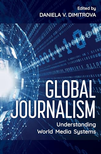 Global Journalism: Understanding World Media Systems Global Journalism: Understanding World Media Systems von Rowman & Littlefield Publishers