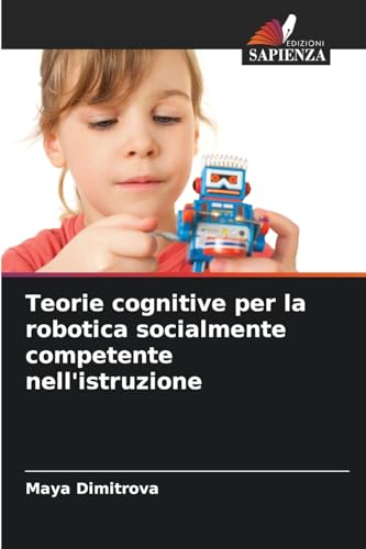 Teorie cognitive per la robotica socialmente competente nell'istruzione: DE von Edizioni Sapienza