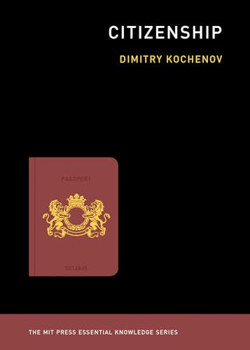 Citizenship (The MIT Press Essential Knowledge series)