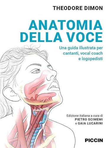 Anatomia della voce. Una guida illustrata per cantanti, vocal coach e logopedisti